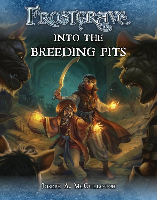 Frostgrave - Frostgrave: Into the Breeding Pits - cover