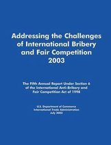 Addressing the Challenges of International Bribery and Fair Competition 2003