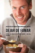 40 Recetas de Comidas Para Considerar Luego de Dejar de Fumar