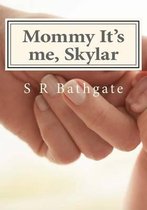 Mommy It's Me, Skylar