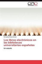 Los Libros Electronicos En Las Bibliotecas Universitarias Espanolas