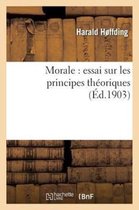 Philosophie- Morale: Essai Sur Les Principes Théoriques Et Leur Application Aux Circonstances Particulières