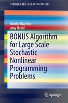 SpringerBriefs in Optimization - BONUS Algorithm for Large Scale Stochastic Nonlinear Programming Problems