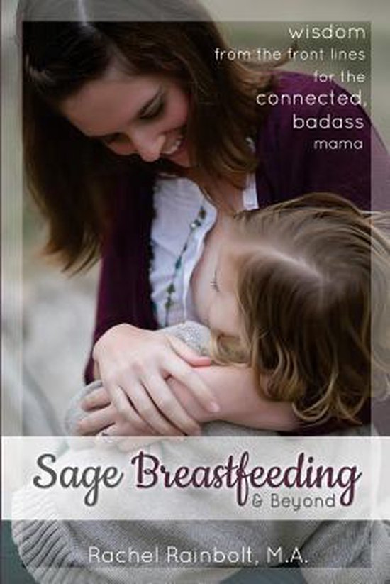 Sage Breastfeeding & Beyond, Rachel Rainbolt 9781500390105 Boeken