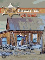 The Lawman: Massacre Trail