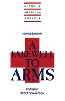 The American Novel- New Essays on A Farewell to Arms