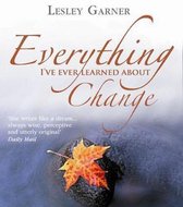 Everything I've Ever Learned About Change