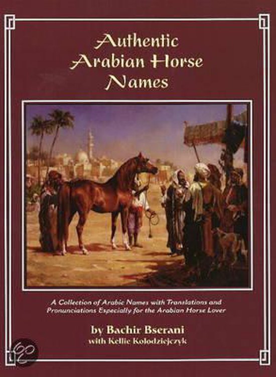 Authentic Arabian Horse Names 9780976302209 Bachir Bserani Boeken