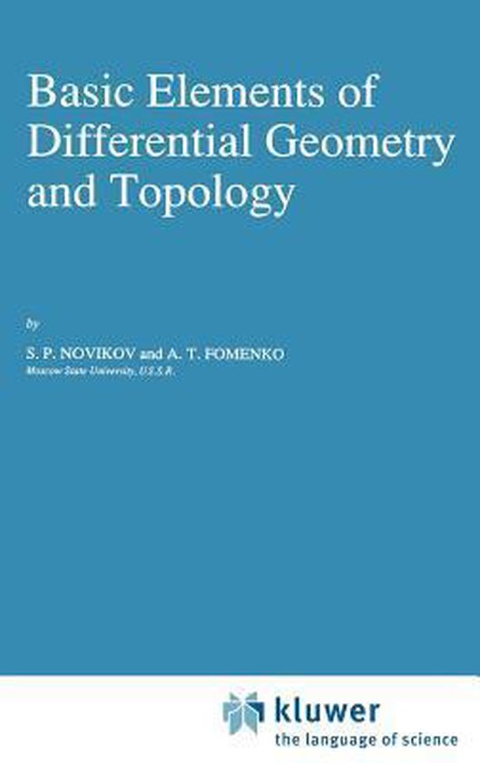 Basic Elements of Differential Geometry and Topology 9780792310099