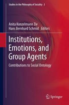 Studies in the Philosophy of Sociality 2 - Institutions, Emotions, and Group Agents