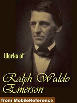 Works Of Ralph Waldo Emerson: Essays Both Series, Nature, May-Day And Other Pieces (Mobi Collected Works)