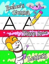 Beebee's Gonna Trace Some Letters
