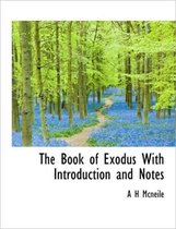 The Book of Exodus with Introduction and Notes