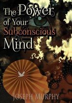 The Power of Your Subconscious Mind