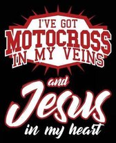 I've Got Motocross In My Veins And Jesus In My Heart