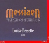 Louise Bessette - Messiaen: Vingt Regards Sur L'enfant-Jesus