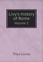 Livy's history of Rome Volume 2