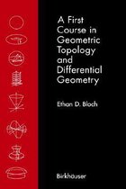 A First Course in Geometric Topology and Differential Geometry