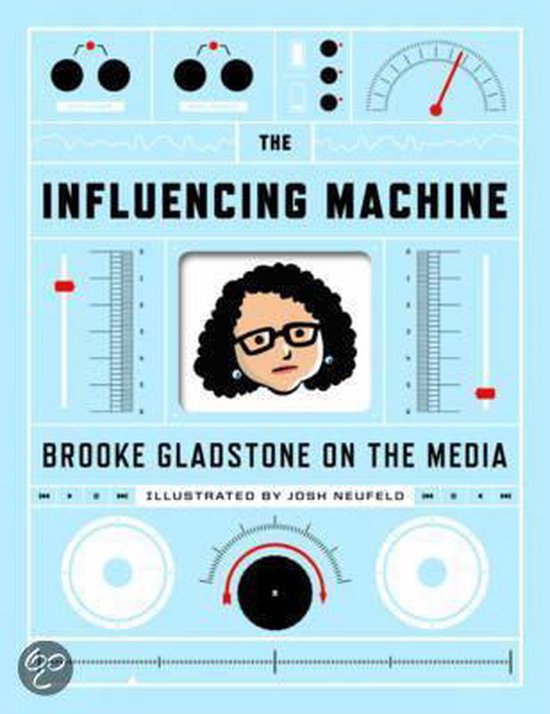 The Influencing Machine - Brooke Gladstone on the Media - cover
