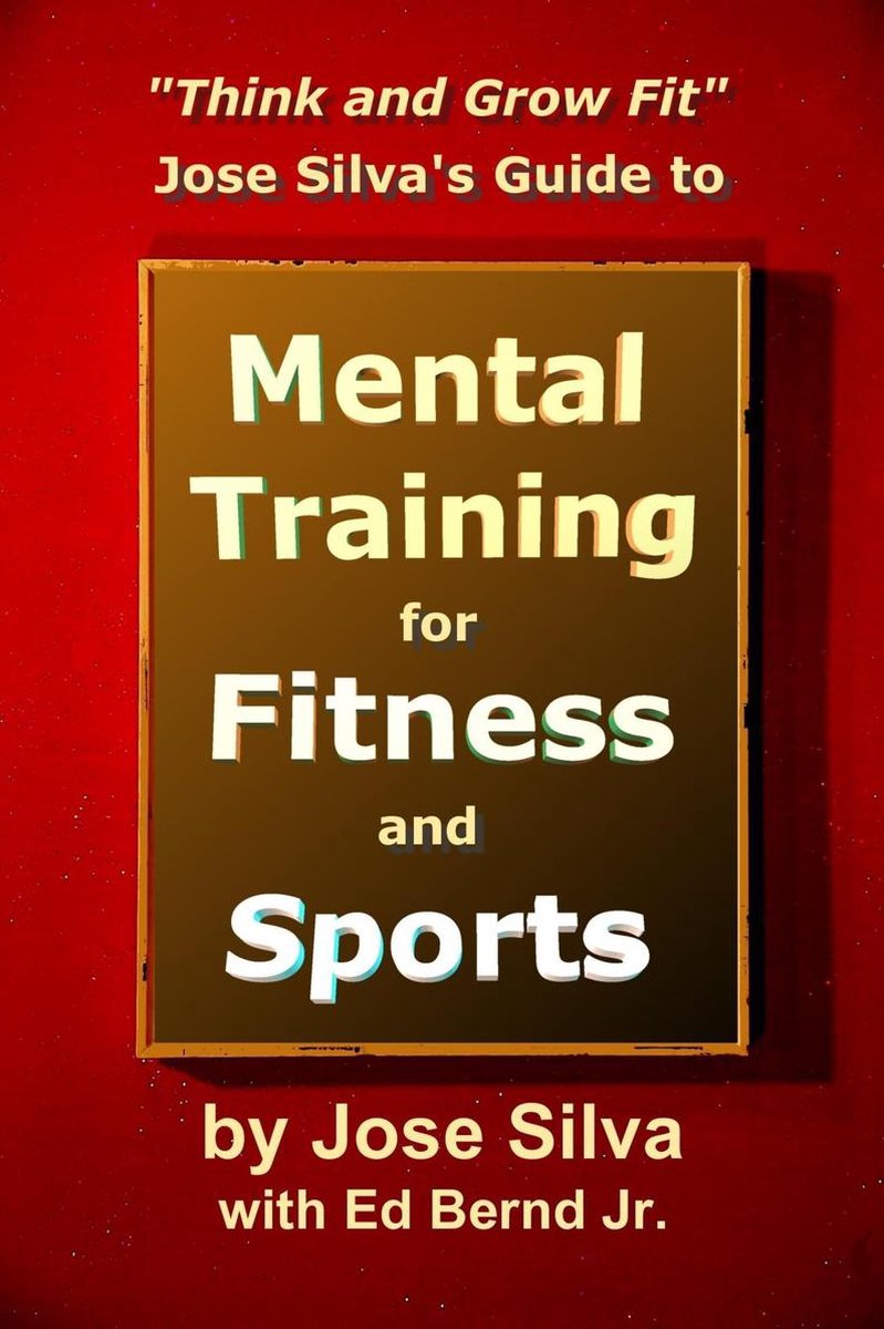 Omslag van Think and Grow Fit: Jose Silva's Guide to Mental Training for Fitness and Sports