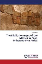 The Disillusionment of the Masses in Post-Independence Africa