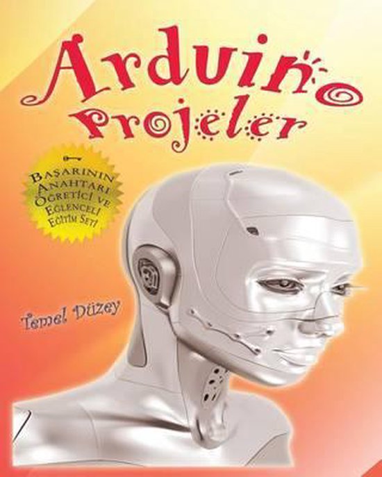 Boekomslag met rode tekst "Arduino Projeler" en een zilverkleurig robothoofd.