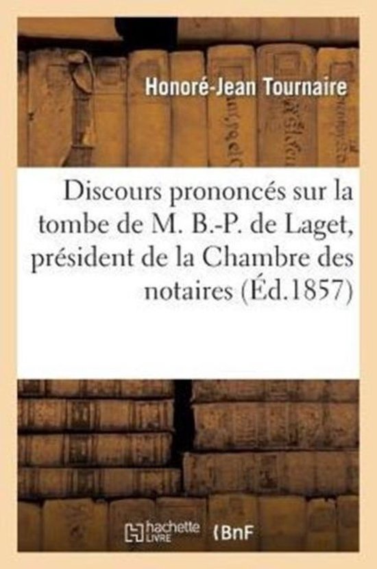 Foto: Discours prononces sur la tombe de m b p de laget president de la chambre des notaires