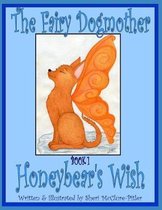 The Fairy Dogmother, Book 1 - Honeybear's Wish