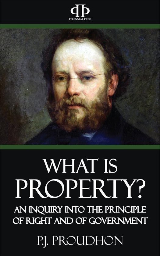 What is Property? An Inquiry into the Principle of Right and ... - cover