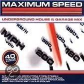 Maximum Speed : Underground House & Garage Mix