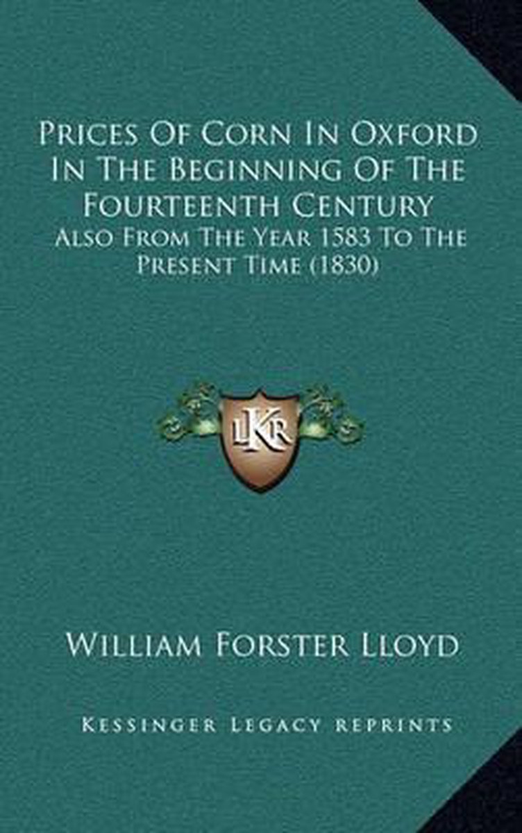 Prices Of Corn In Oxford In The Beginning Of The Fourteenth Century van William Forster Lloyd