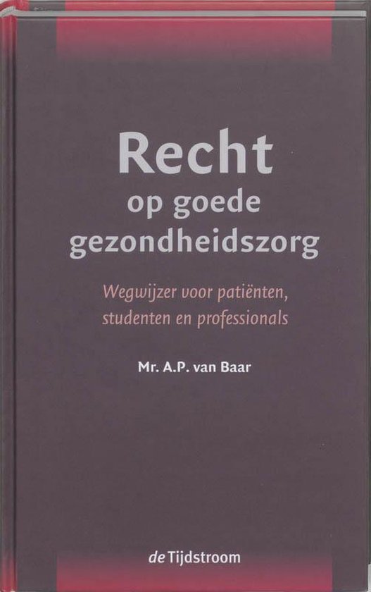 Cover van het boek 'Recht op goede gezondheidszorg' van A.P. van Baar