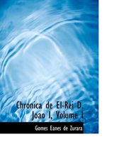 Chronica de El-Rei D. Joapo I, Volume I