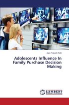 Adolescents Influence In Family Purchase Decision Making