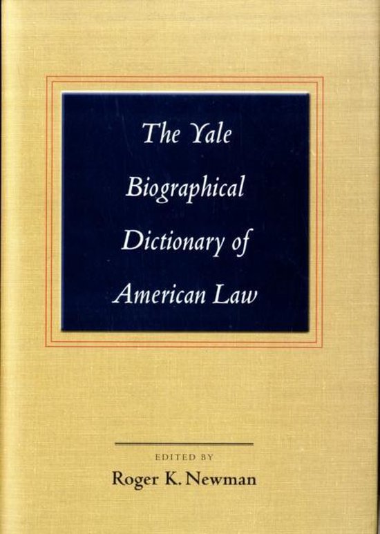 The Yale Biographical Dictionary of American Law