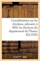 Sciences Sociales- Considérations Sur Les Élections, Adressées À MM. Les Électeurs Du Département de l'Yonne, Par M. N.