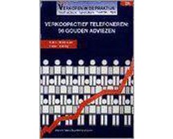 Verkoopactief telefoneren: 96 goud.adviezen (verkopen in de praktijk)