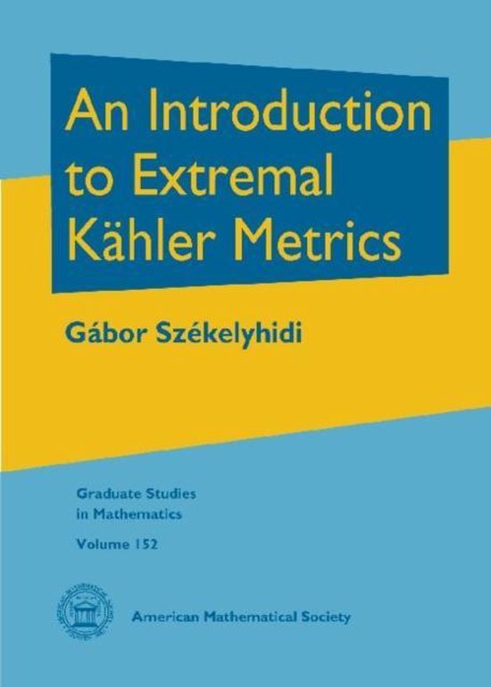 An Introduction to Extremal Kahler Metrics 9781470410476 Gabor