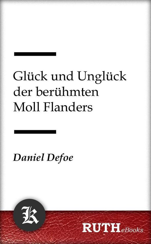 Bol Com Gluck Und Ungluck Der Beruhmten Moll Flanders Ebook Daniel Defoe 9783959230711
