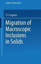 Migration of Macroscopic Inclusions in Solids