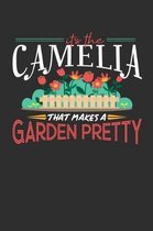 Its The Camelia That Makes A Garden Pretty