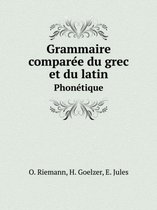 Grammaire comparée du grec et du latin Phonetique