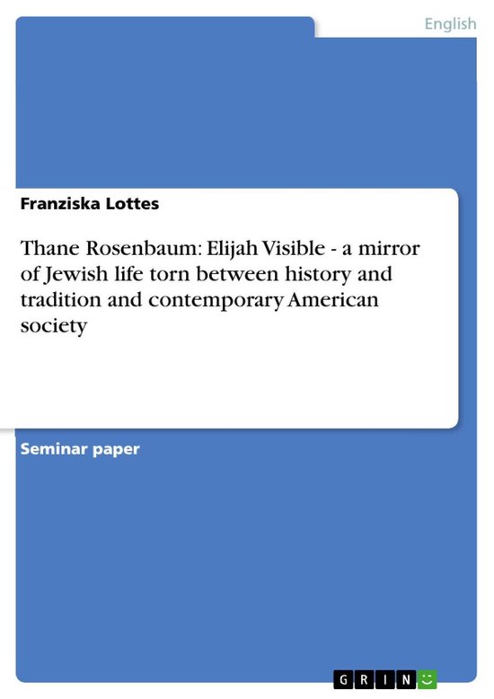 Thane Rosenbaum: Elijah Visible - a mirror of Jewish life to ... - cover
