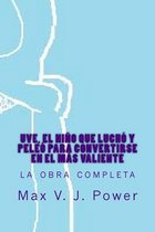 Uve, El Nino Que Lucho Y Peleo Para Convertirse En El Mas Valiente