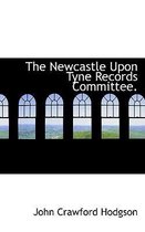 The Newcastle Upon Tyne Records Committee.