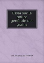 Essai sur la police generale des grains