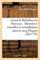 Savoirs Et Traditions- Canal de Richelieu En Provence. M�moire � Consulter Et Consultations Pour Le Sieur Floquet