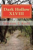 Dark Hollow XLVIII