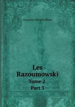 Les Razoumowski Tome 2 Part 3