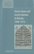 Social Classes And Social Relations In Britain 1850-1914